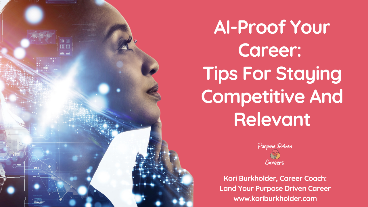 AI-Proof Your Career: Tips For Staying Competitive And Relevant