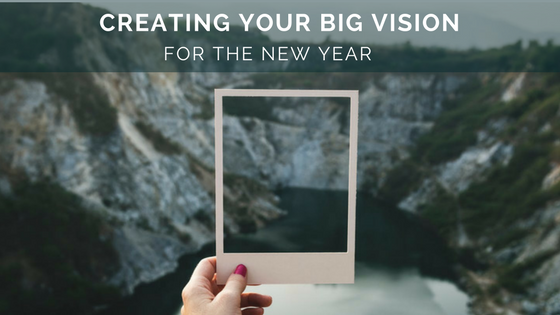 Creating your big vision for the new year