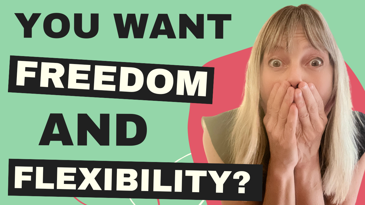 You Want Freedom AND Flexibility?