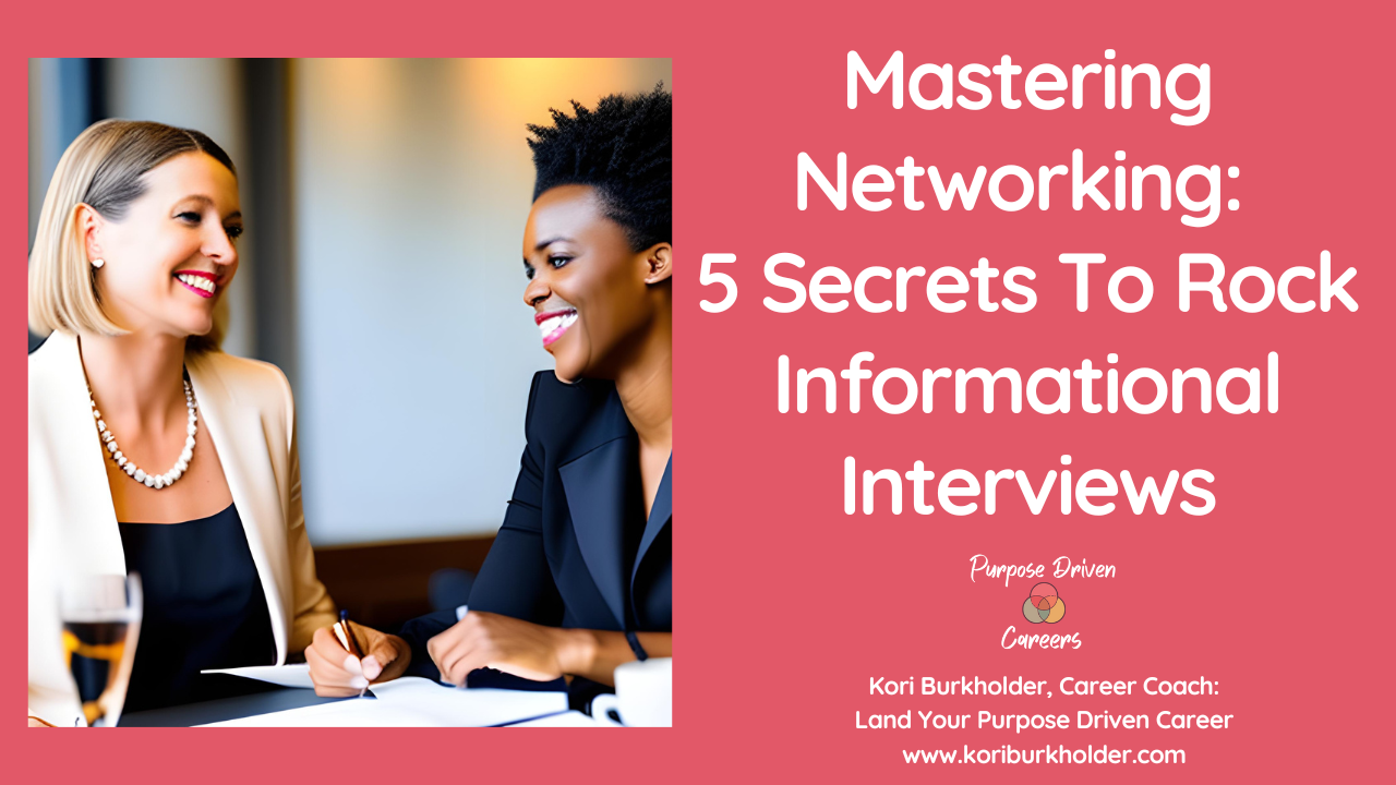 Mastering Networking: 5 Secrets To Rock Informational Interviews