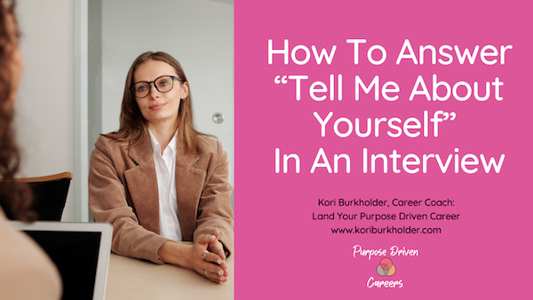 How To Answer “Tell Me About Yourself” In An Interview