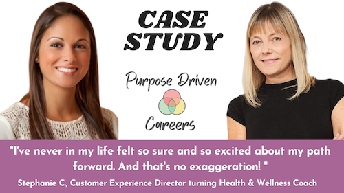 Purpose Driven Career Case Study with Stephanie